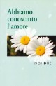 LIBRETTO ABBIAMO CONOSCIUTO L'AMORE