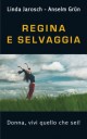 REGINA E SELVAGGIA