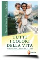 TUTTI I COLORIDELLA VITA
