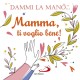 MAMMA,TI VOGLIO BENE